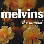 The Melvins : The Maggot